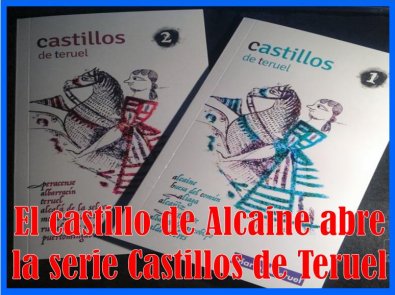 El castillo y sistema defensivo de Alcaine, el primero en aparecer en una guía sobre Castillos de Teruel