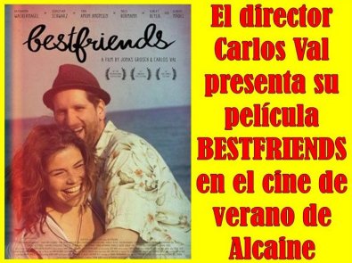 El director aragonés Carlos Val presenta su película BESTFRIENDS en el cine de verano de Alcaine