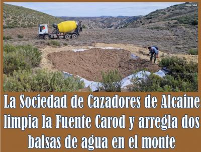 La Sociedad Deportiva de Cazadores de Alcaine limpia una fuente-manantial y arregla varias balsas de agua en el monte