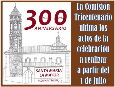 La Comisión Tricentenario de la iglesia de Alcaine ultima los actos y preparativos de la celebración del 300 Aniversario de la última reedificación-ampliación de Santa María La Mayor en 1723