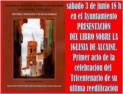 Con la presentación del libro el sábado 3 de junio a las 18 h, se inician los actos del Tricentenario de la iglesia Santa María La Mayor, de Alcaine