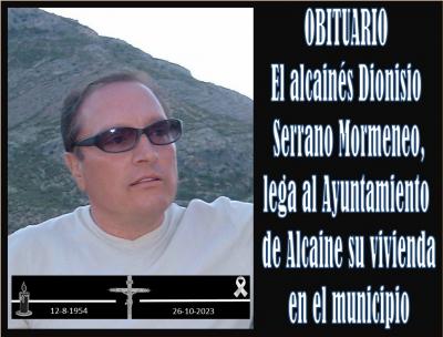 OBITUARIO. El alcainés Dionisio Serrano Mormeneo, fallecido el 26-10-2023, lega al Ayuntamiento de Alcaine su vivienda en el municipio